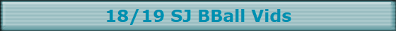 18/19 SJ BBall Vids